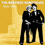 The Beatbox Saboteurs Show